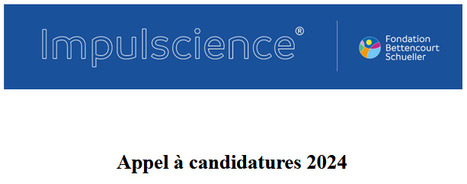 Appel à candidatures 2024 "Impulscience" de la Fondation Bettencourt Schueller | Life Sciences Université Paris-Saclay | Scoop.it
