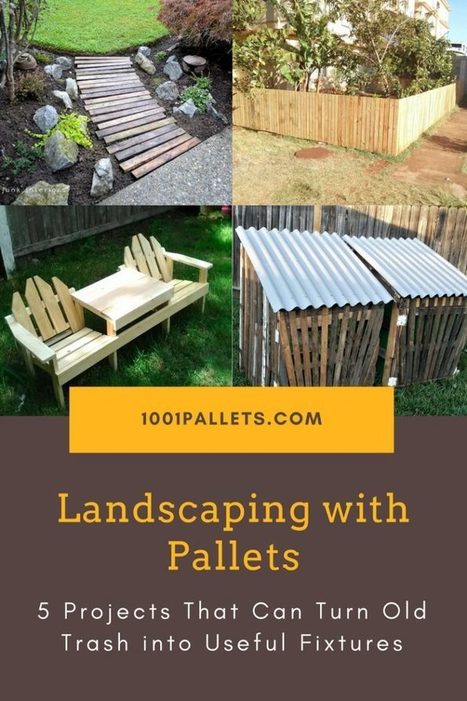 Landscaping with Pallets: 5 Projects That Can Turn Old Trash into Useful Fixtures | Arts & Crafts | Scoop.it