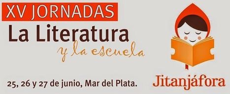 Del 25 al 27 de junio: XV Jornadas "La literatura y la escuela" - Mar del Plata | Bibliotecas Escolares Argentinas | Scoop.it