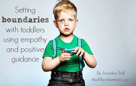 (Empathic Parenting)&nbsp;Setting boundaries with toddlers using empathy and positive guidance | Empathic Family & Parenting | Scoop.it