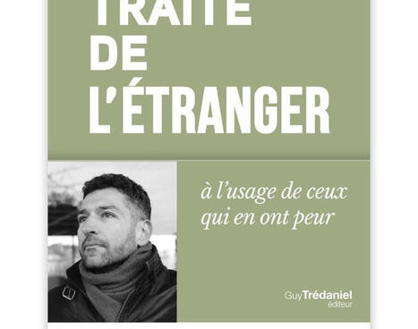 Pedro Kadivar : Petit Trait&eacute; de l'&eacute;tranger - &agrave; l'usage de ceux qui en ont peur | Les Livres de Philosophie | Scoop.it