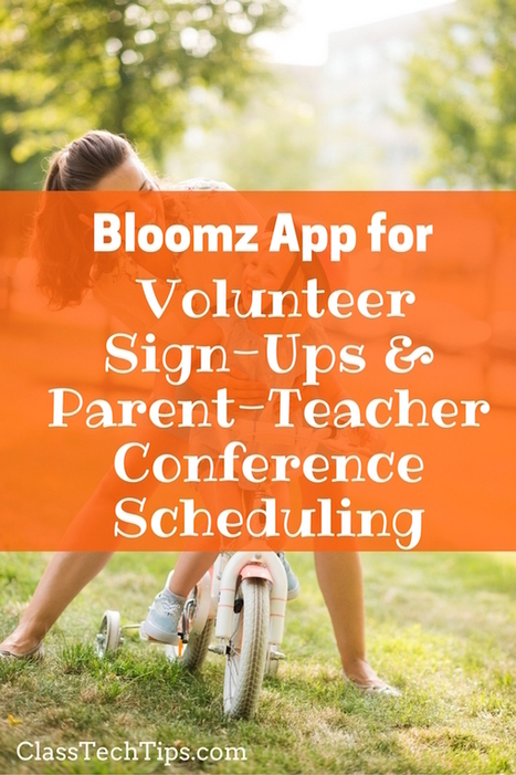 Bloomz App for Volunteer Sign-Ups & Parent-Teacher Conference Scheduling - Monica Burns | iGeneration - 21st Century Education (Pedagogy & Digital Innovation) | Scoop.it