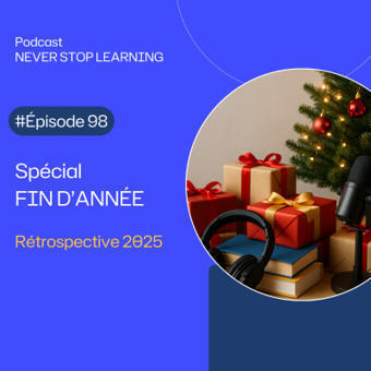 Podcast - &Eacute;pisode sp&eacute;cial fin d'ann&eacute;e : L&D 2025 : learning, neurosciences, IA, engagement&hellip;&nbsp; | Formation : Innovations et EdTech | Scoop.it