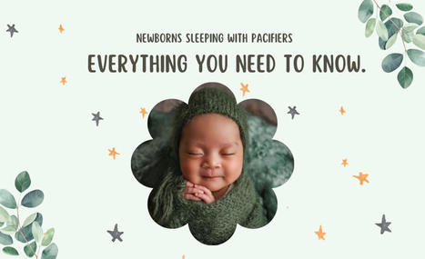 Newborns Sleeping with Pacifiers: Everything You Need to Know. - Write for Us | Milk Snob | Scoop.it