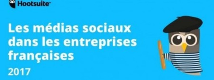 [Etude Hootsuite] : Où en sont les entreprises françaises avec les médias sociaux ? | Le blog du Communicant | Médias sociaux : Conseils, Astuces et stratégies | Scoop.it