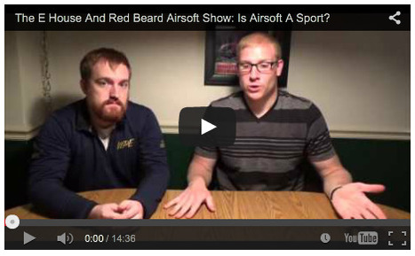 The E House And Red Beard Airsoft Show: Is Airsoft A Sport? - On YouTube | Thumpy's 3D House of Airsoft™ @ Scoop.it | Scoop.it