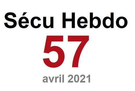 Sécu Hebdo 57 du 3 avril 2021 | Sécu Hebdo | Scoop.it