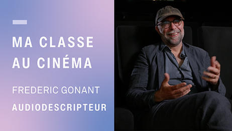 M&eacute;tiers du cin&eacute;ma : Fr&eacute;d&eacute;ric Gonant, audiodescripteur | CNC | Insertion professionnelle | Scoop.it