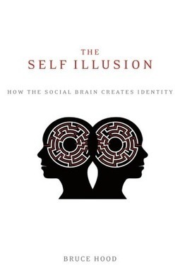 The Self Illusion: How Our Social Brain Constructs Who We Are | Voices in the Feminine - Digital Delights | Scoop.it