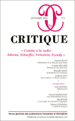 Critique, n°773 : "Comme à la radio. Adorno, Schaeffer, Veinstein, Szendy" | Revues | Scoop.it