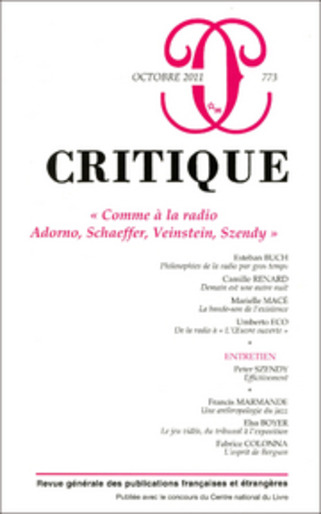 Critique, n°773 : "Comme à la radio. Adorno, Schaeffer, Veinstein, Sznedy" | Revues | Scoop.it