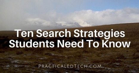 Ten Search Strategies Students Need to Know via @rmbyrne | Notebook or My Personal Learning Network | Scoop.it