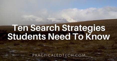 Ten Search Strategies Students Need to Know |&nbsp;Free Technology for Teachers | ED 262 Research, Reference & Resource Skills | Scoop.it