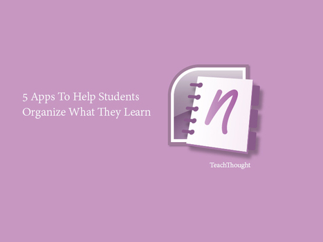 5 Apps To Help Students Organize What They Learn | Create, Innovate & Evaluate in Higher Education | Scoop.it
