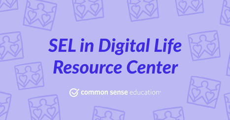 SEL in Digital Life Resource Center via Common Sense Media | iGeneration - 21st Century Education (Pedagogy & Digital Innovation) | Scoop.it