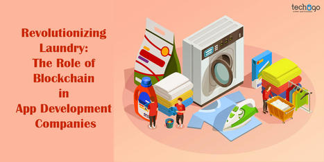 Revolutionizing Laundry: The Role Of Blockchain In App Development Companies | information Technogy | Scoop.it