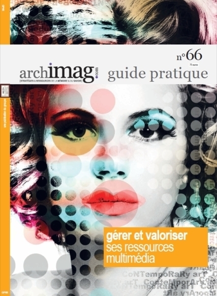 G&eacute;rer et valoriser ses ressources multim&eacute;dia - Archimag N&deg; 66 | Bo&icirc;te &agrave; outils num&eacute;riques | Scoop.it