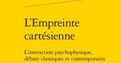 Sandrine Roux : L'Empreinte cartésienne. L'interaction psychophysique. Débats classiques et contemporains | Les Livres de Philosophie | Scoop.it