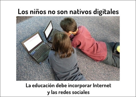 Los niños no son nativos digitales | Las TIC en el aula de ELE | Scoop.it