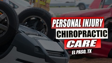 Personal Injury Chiropractic Care | El Paso, Tx (2019)&nbsp;| Call: 915-850-0900 or 915-412-6677 | Chiropractic + Wellness | Scoop.it