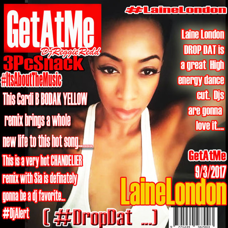 GetAtMe3PcSnack ft Laine London DROP DAT (the energy on this cut is crazy...)  #ForDaDjNU | GetAtMe | Scoop.it