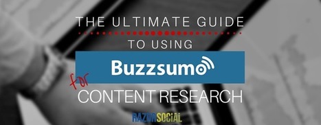 BuzzSumo: The Ultimate Guide for Content Research | Public Relations & Social Marketing Insight | Scoop.it