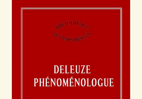 Alexander Schnell : Deleuze phénoménologue | Les Livres de Philosophie | Scoop.it