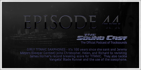 SoundCast Ep. 44 - Girly Titanic Saxophones | Soundtrack | Scoop.it