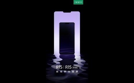 OPPO R15 with iPhone-like notch teased, promo videos leaked | Gadget Reviews | Scoop.it