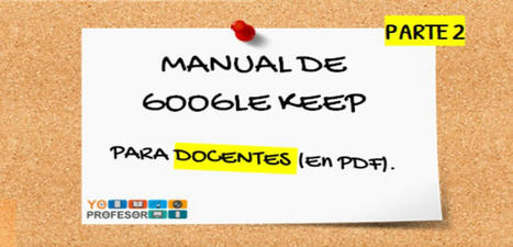MANUAL DE GOOGLE KEEP PARA DOCENTES - PARTE 2 (en PDF) | Educación | Scoop.it