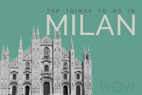 Top 10 Things To Do In Milan | Vacanza In Italia - Vakantie In Italie - Holiday In Italy | Scoop.it