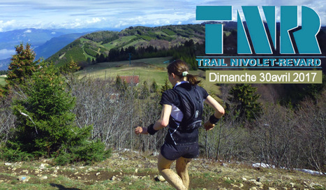 Chambéry/Aix : "Le 30/04/17 «15ème édition du  Trail Nivolet Revard» | Ce monde à inventer ! | Scoop.it