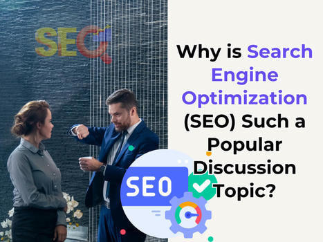 Why is Search Engine Optimization (SEO) Such a Popular Discussion Topic? | digital marketing services | Scoop.it