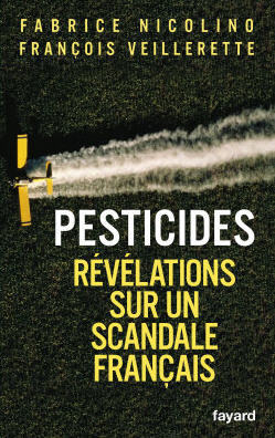 [livre] Pesticides : révélations sur un scandale français | Toxique, soyons vigilant ! | Scoop.it