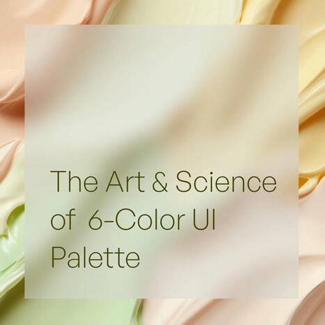 The Art & Science Of The 6-Color UI Palette: Your Expert Guide Using Adobe Color | El Mundo del Diseño Gráfico | Scoop.it