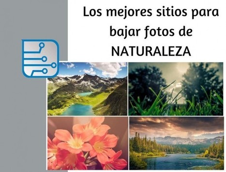 Los mejores sitios web para encontrar fotos de la Naturaleza en alta resolución | TIC & Educación | Scoop.it