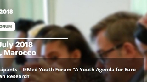 IEMed Youth Forum and EuroMeSCo Annual Conference to be held in July in Rabat - EU Neighbours | Espace Méditerranéen : géopolitique, coopération... | Scoop.it