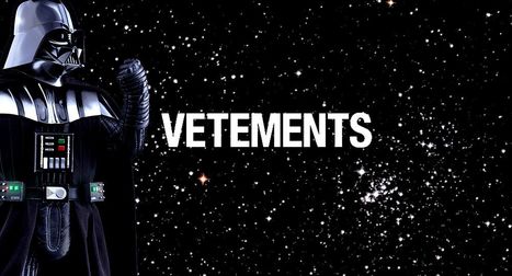 Vetements x Star Wars | Les Gentils PariZiens | style & art de vivre | Scoop.it