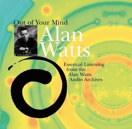 Alan Watts - Out of Your Mind | :: The 4th Era :: | Scoop.it