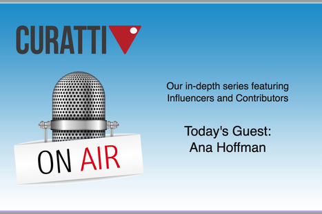 Curatti On Air – The Ana Hoffman Interview (Video) | Business Improvement and Social media | Scoop.it