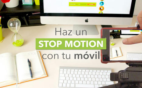 Cómo hacer un stop motion con el móvil para sorprender a tus seguidores | TIC & Educación | Scoop.it
