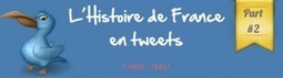 Histoire de France en tweets, partie 2. | Nouvelles pratiques de communication et de médiation | Scoop.it