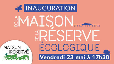 Inauguration de la Maison de la Réserve Écologique | Actualités Seine-Saint-Denis | Scoop.it