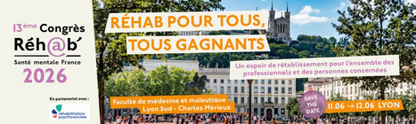 Faire du r&eacute;tablissement et de la r&eacute;habilitation psychosociale des r&eacute;alit&eacute;s toujours plus concr&egrave;te - Congr&egrave;s R&eacute;h@b&rsquo; 2026 : les vid&eacute;os et les actes sont disponibles !&nbsp; | GRIEPS | Scoop.it