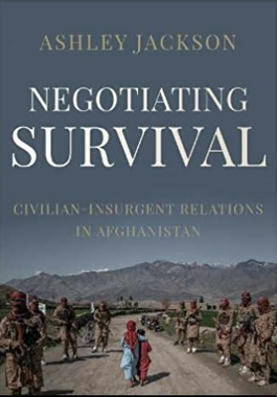 Book Review - Negotiating Survival: Civilian–Insurgent Relations in Afghanistan by Ashley Jackson | Conflict, Security, UNSC, Defence, UN Reforms | Scoop.it