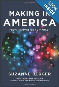 "Making in America" - important new book by the MIT / Suzanne Berger | TLS - TOC, Lean & Six Sigma | Scoop.it