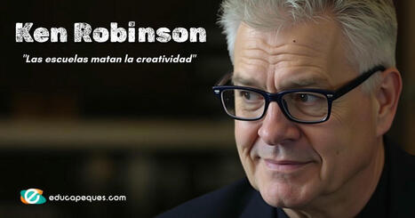 Ken Robinson "Las escuelas matan la creatividad" | Recull diari | Scoop.it
