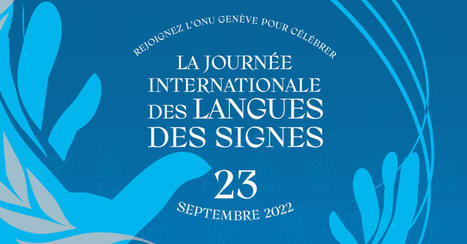 L'Organisation des Nations Unies célèbre aujourd'hui la journée internationale des langues des signes. | Quezil - News on Language & Technology | Scoop.it