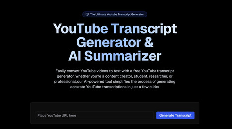 YouTube T#ranscript Generator and #Summarizer | Digital Delights for Learners | Scoop.it