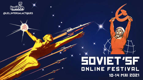 Soviet' SF Festival | Sur Twitch du 10 au 14 mai 2021 | Remembering tomorrow | Scoop.it